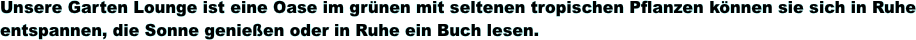 Unsere Garten Lounge ist eine