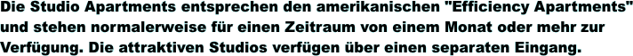 Die Studio Apartments entsprechen den